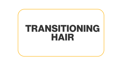 What is Transitioning Hair?
