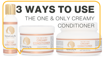 3 Ways to use The One And Only Creamy Conditioner